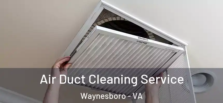  Air Duct Cleaning Service Waynesboro - VA