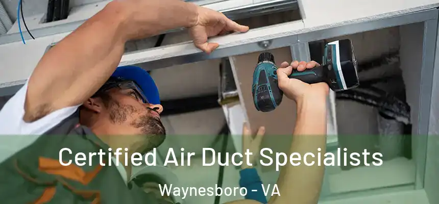  Certified Air Duct Specialists Waynesboro - VA