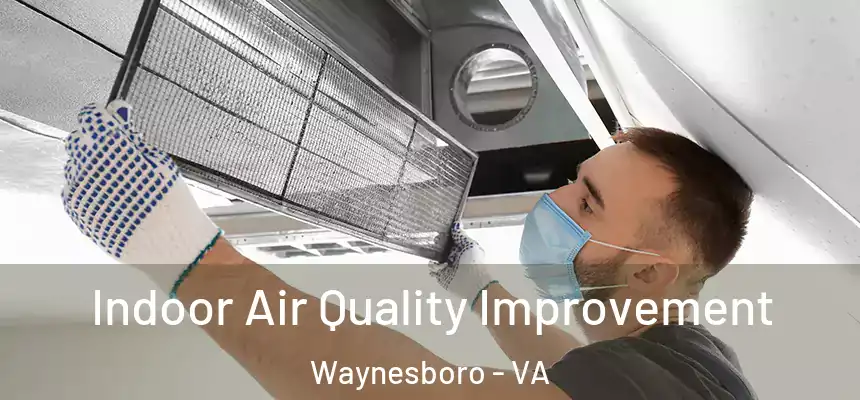 Indoor Air Quality Improvement Waynesboro - VA