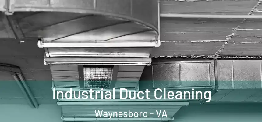  Industrial Duct Cleaning Waynesboro - VA